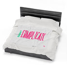 Don't Complicate Lovers Blanket | Luxuriously Soft & Plush