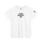 Cum Buddy #2 Cum Tee