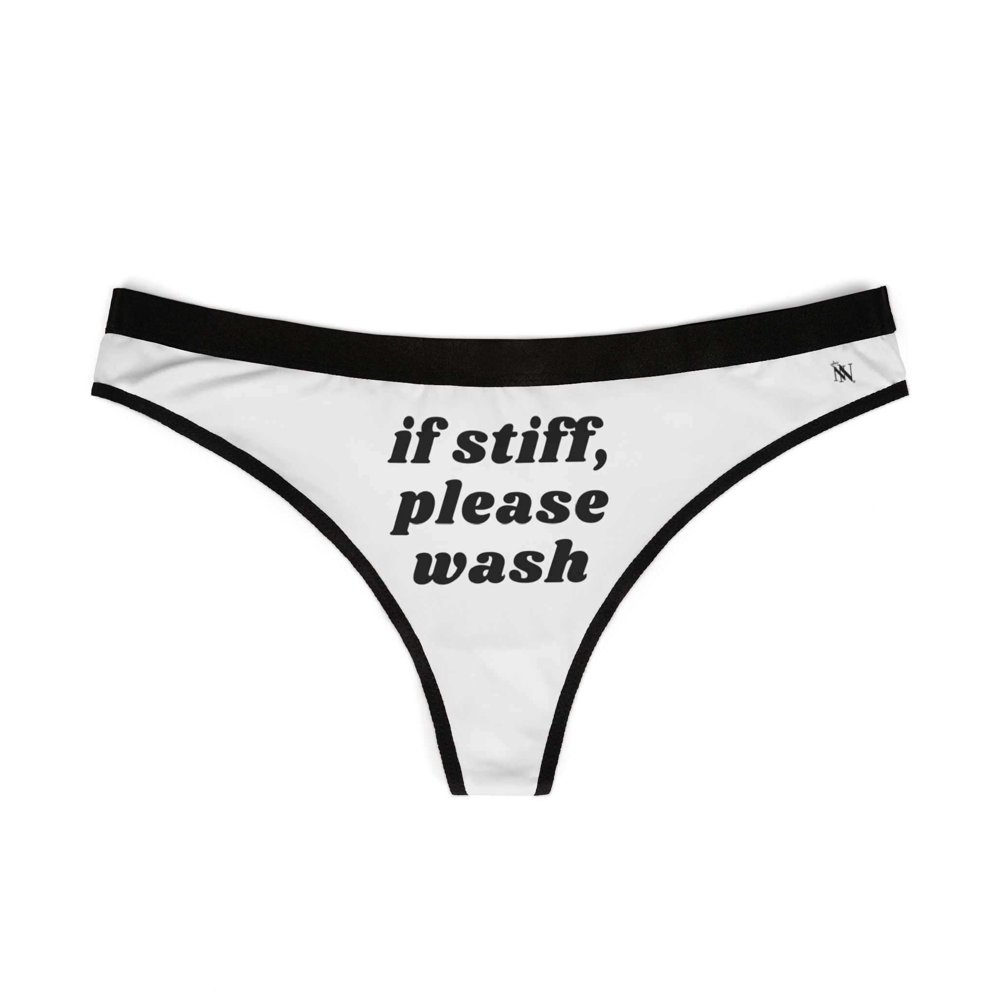 If Stiff, Please Wash | Women's Thongs | Playful, Comfy, & Sexy