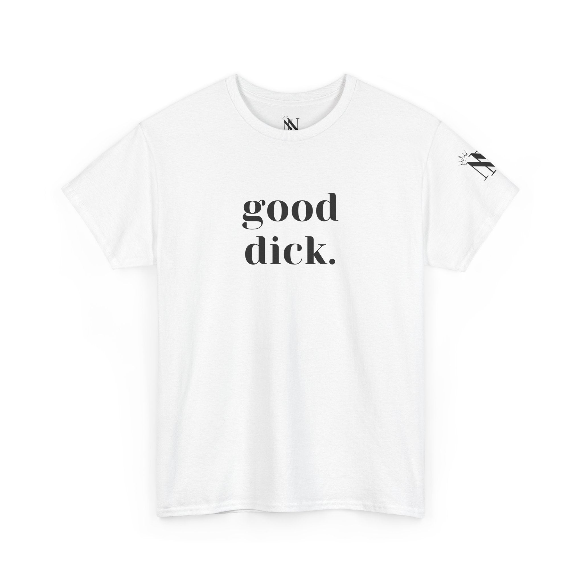 Good Dick. Adult T-Shirt