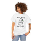 Big Nick Energy Adult Sexy Cum Tee