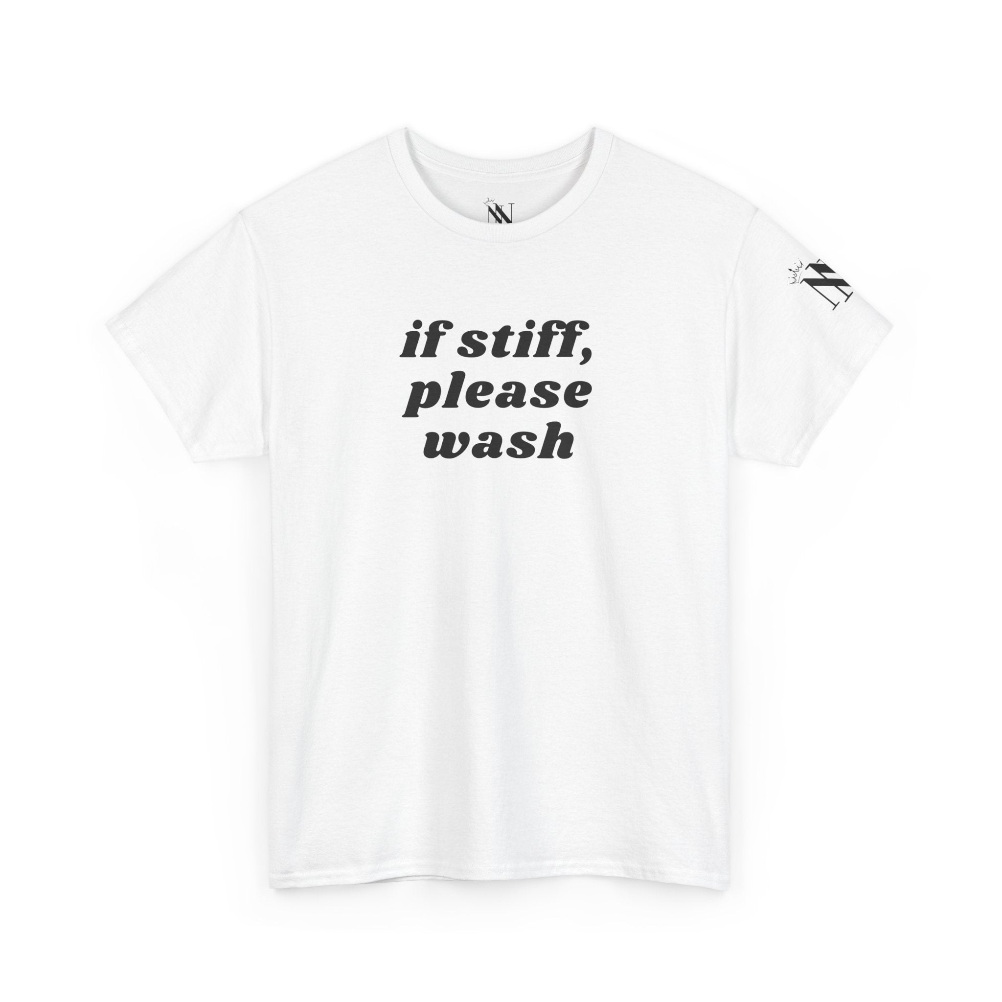 If Stiff, Please Wash Adult T-Shirt | Live Bold & Comfortable