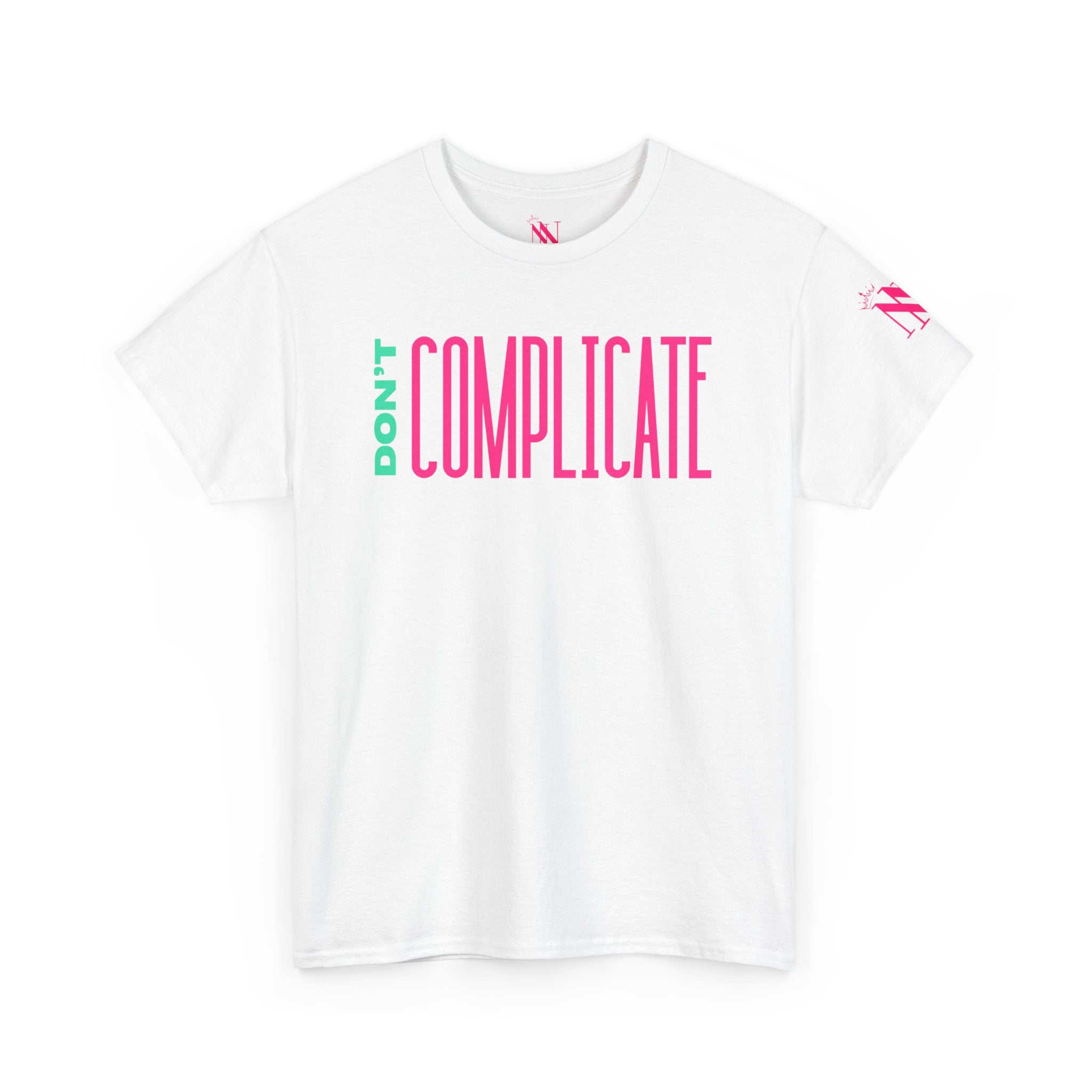 Don't Complicate Adult T-Shirt | Live Bold & Comfortable