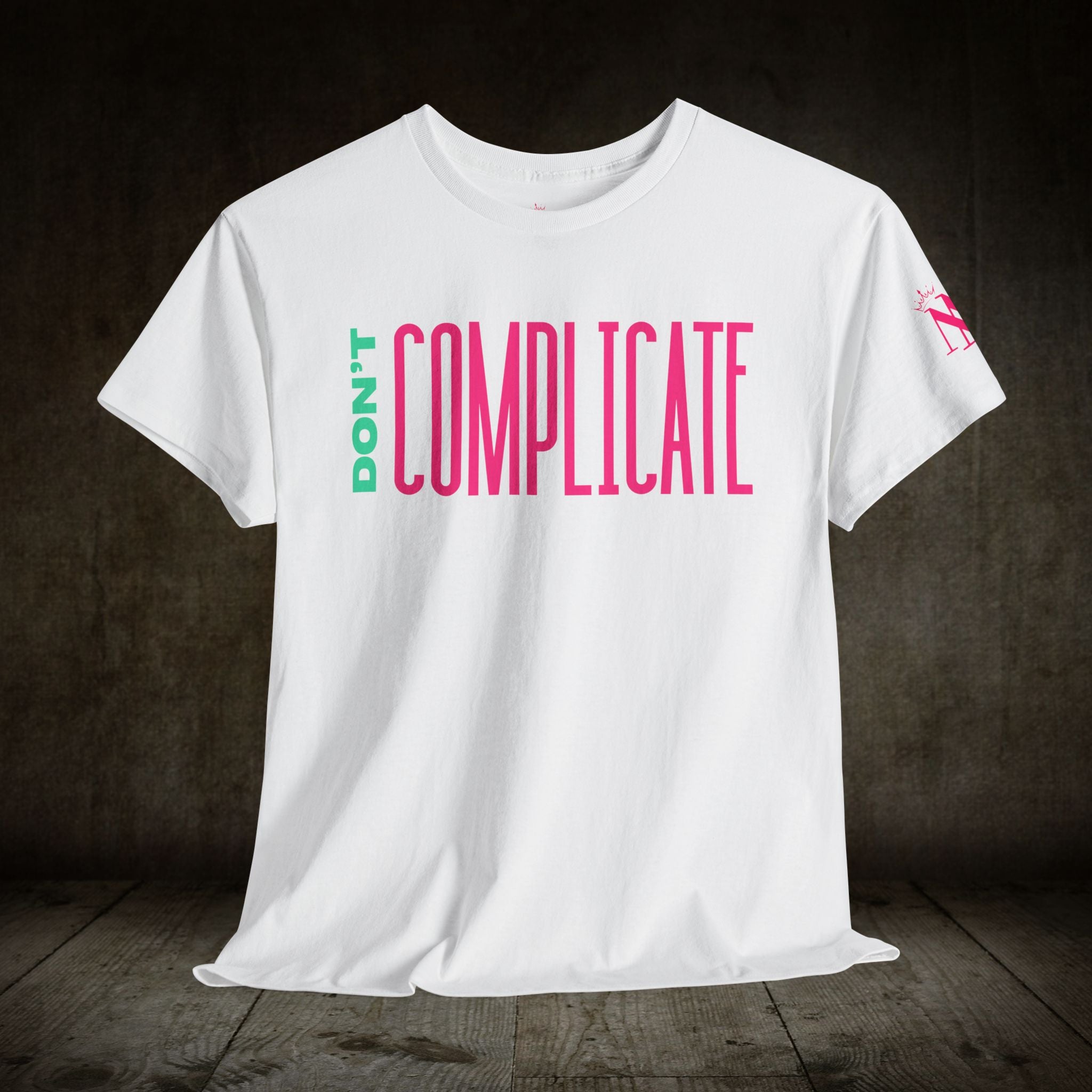 Don't Complicate Adult T-Shirt | Live Bold & Comfortable