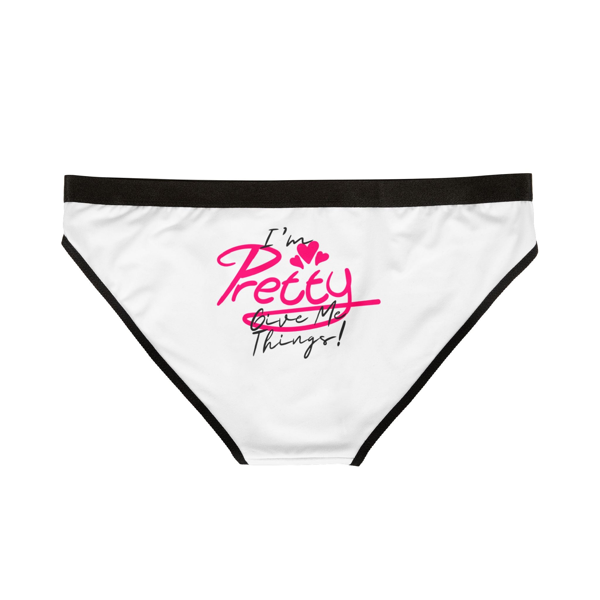 I'm Pretty Give Me Things! | Briefs for Women | Playful Comfy Underwear