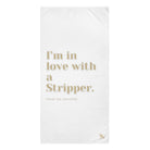 I'm in love with a stripper sex towel