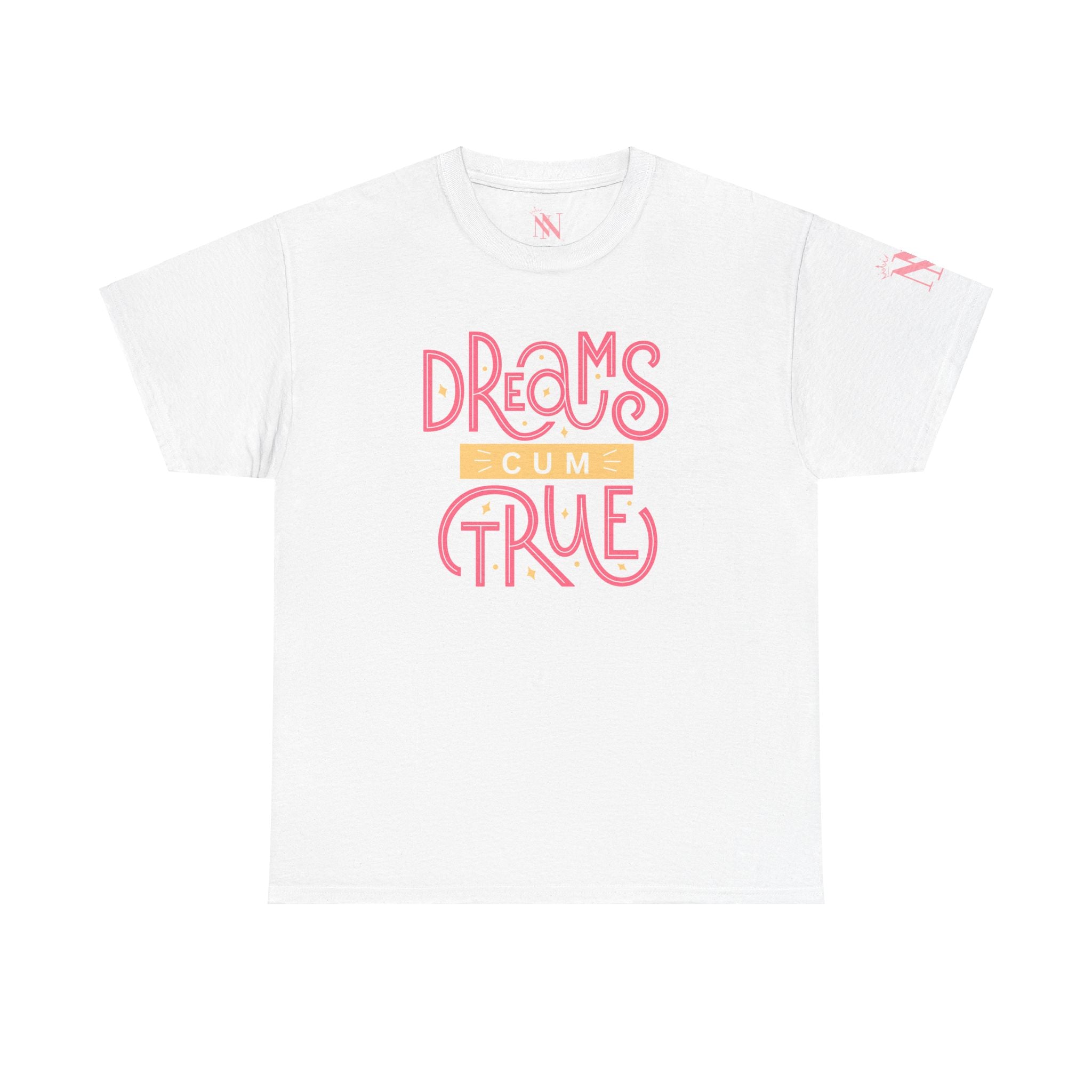 Dreams Cum True Cum Tee