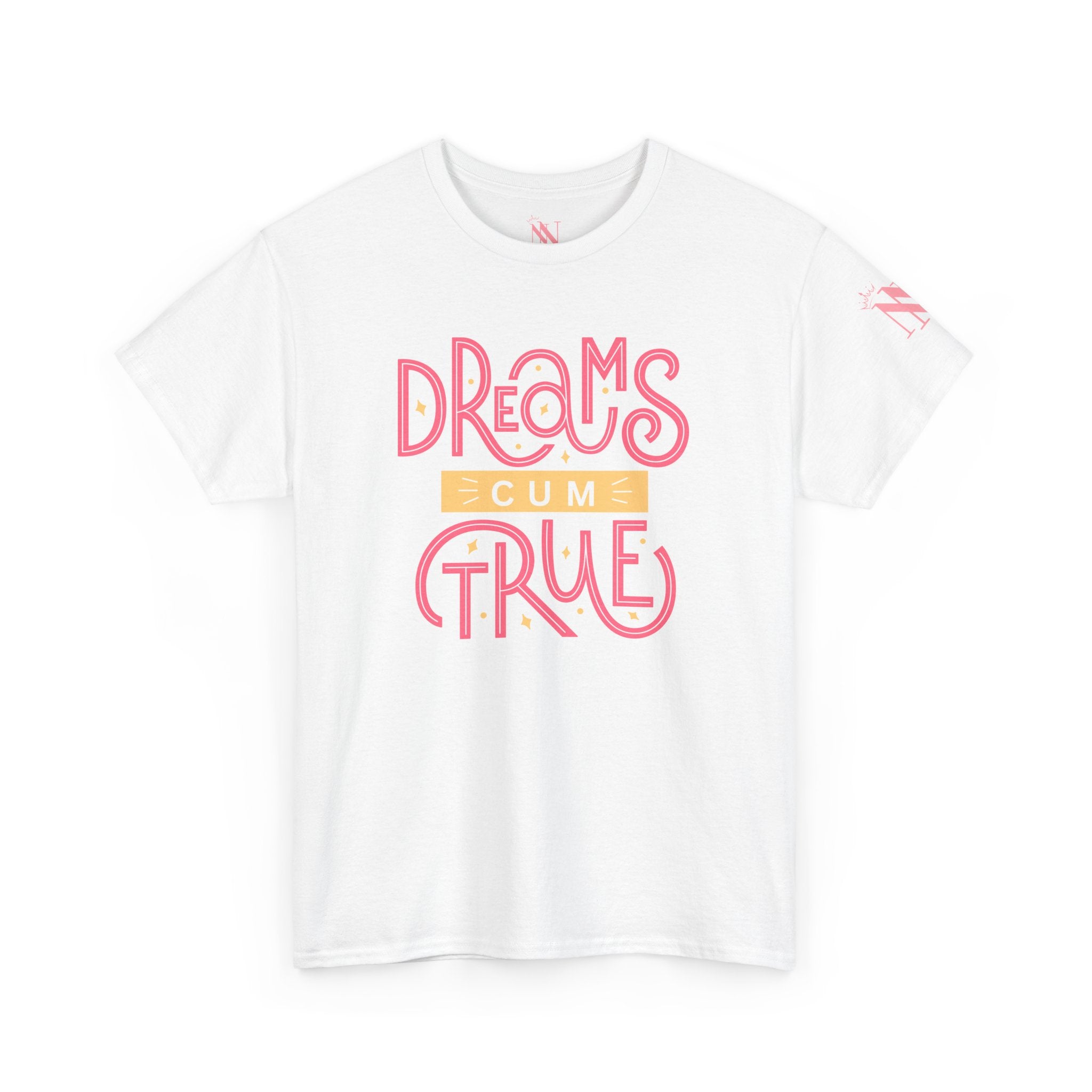 Dreams Cum True Cum Tee