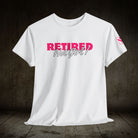 Retired Hot Girl Cum T-Shirt