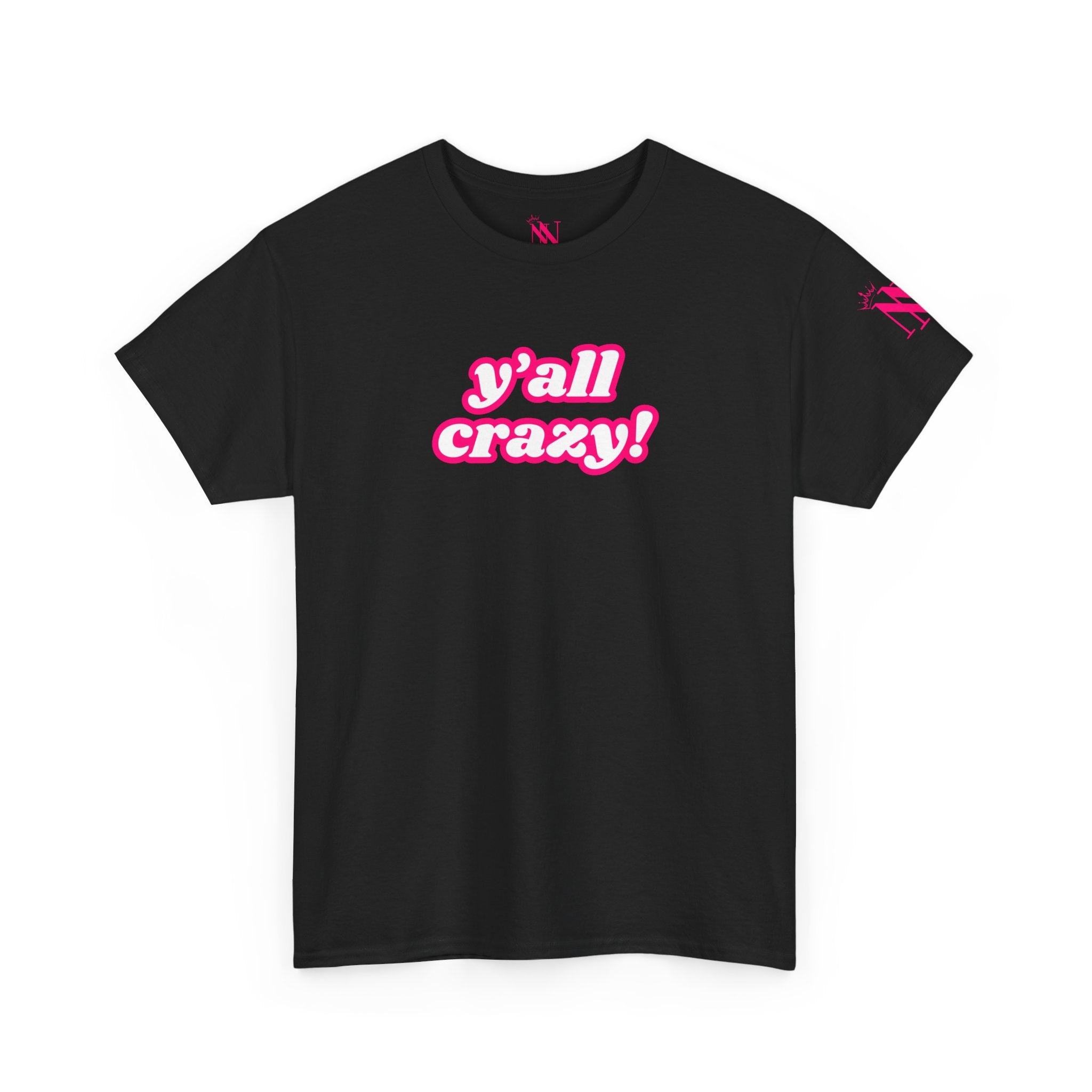 Y'all Crazy! Cum Tee