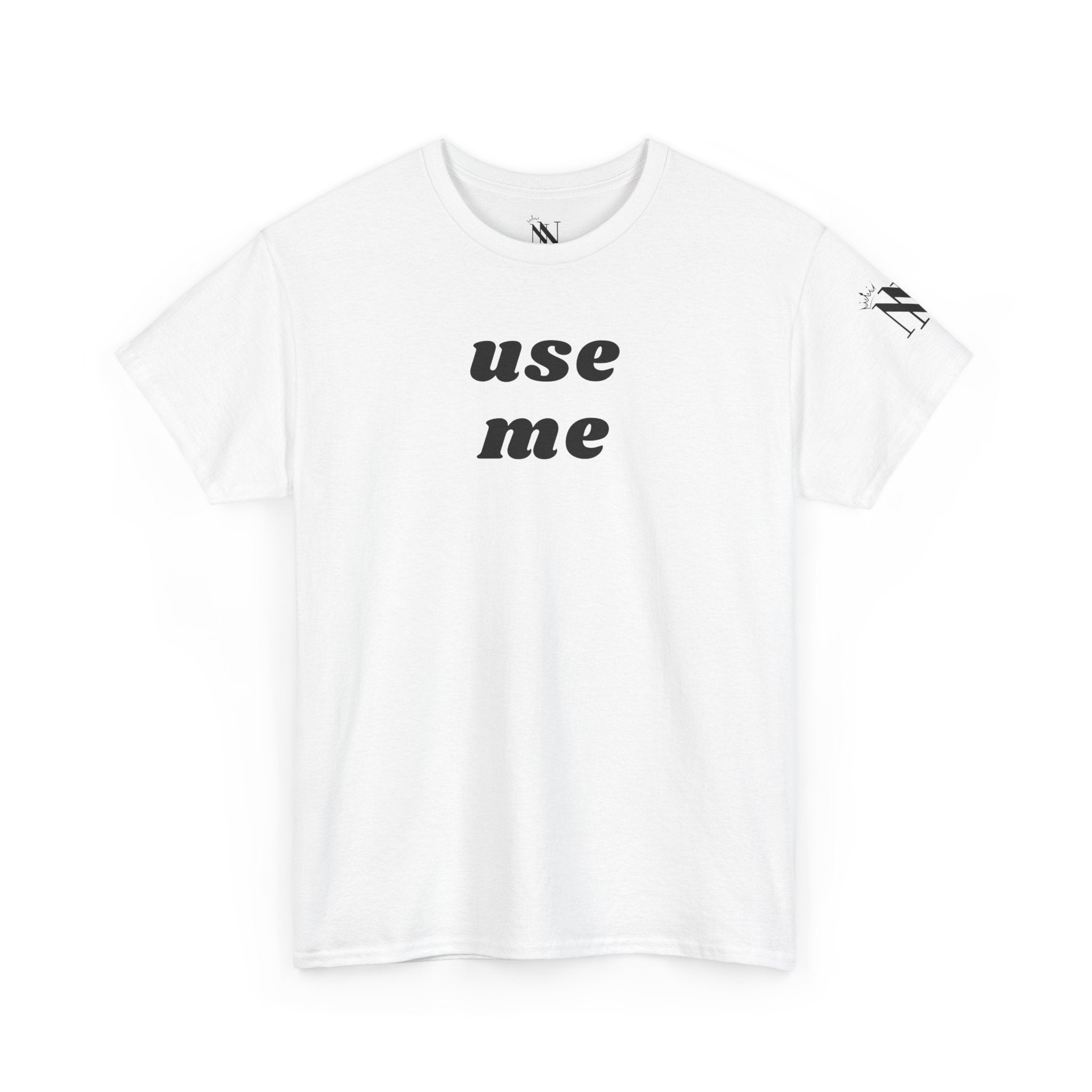 Use Me Adult T-Shirt | Live Bold & Comfortable