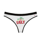 Eat Drink Be Ugly Panties 