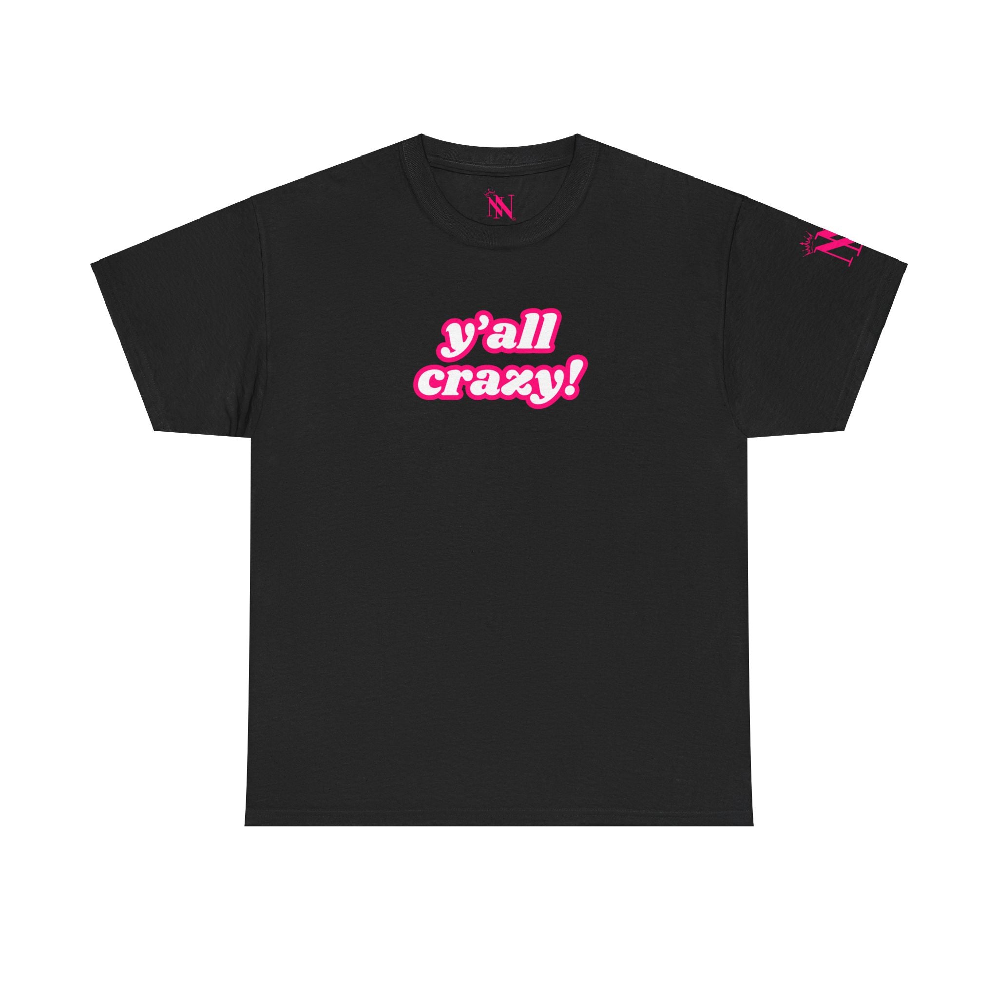 Y'all Crazy! Cum Tee