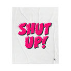 Shut Up! | Lovers' Blanket