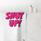 Shut Up! | XL Sex Towel