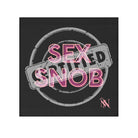 Certified: Sex Snob Naughty Sex Gifts 