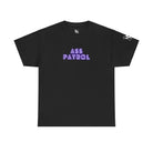 Ass Patrol Cum Tee