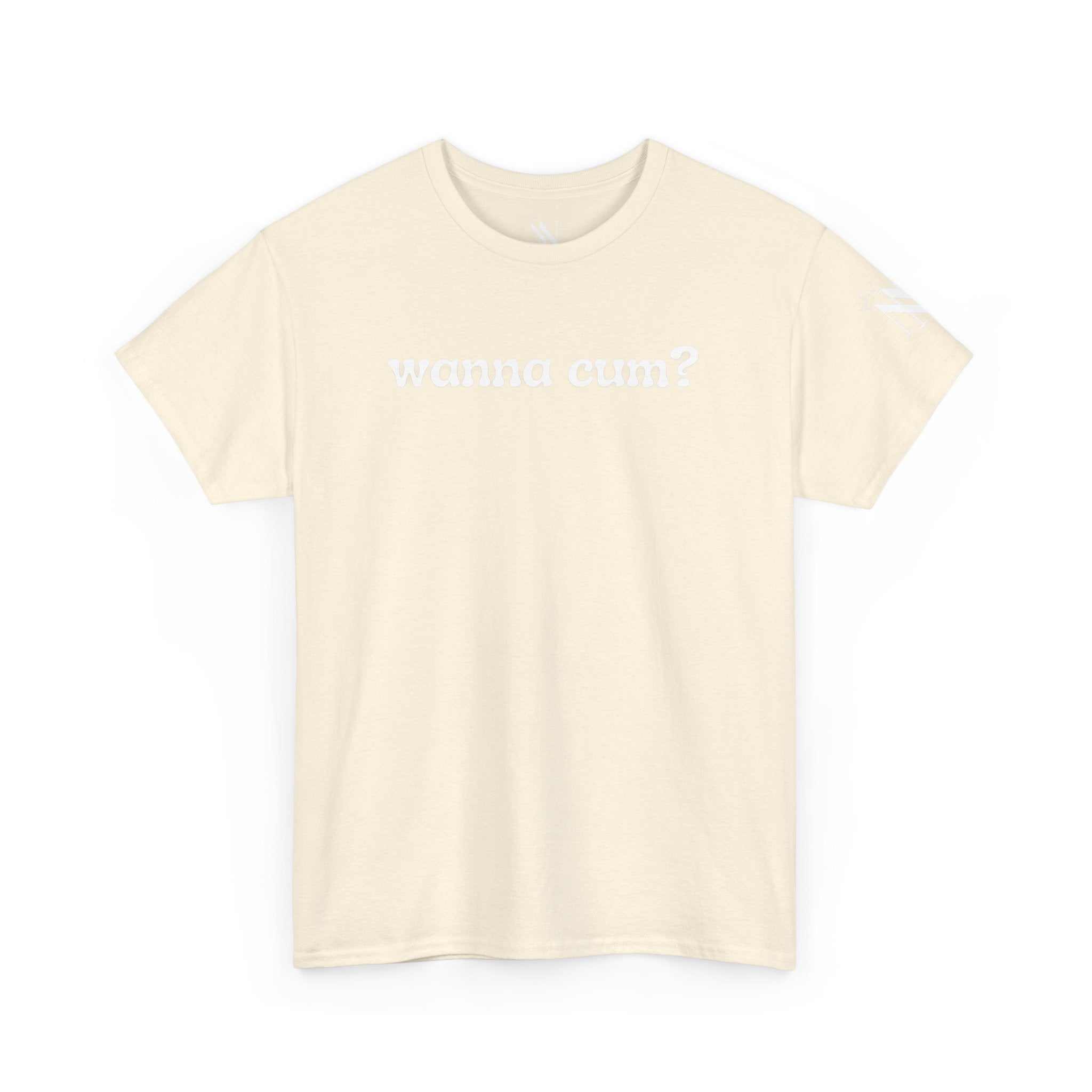 Wanna Cum T-Shirt