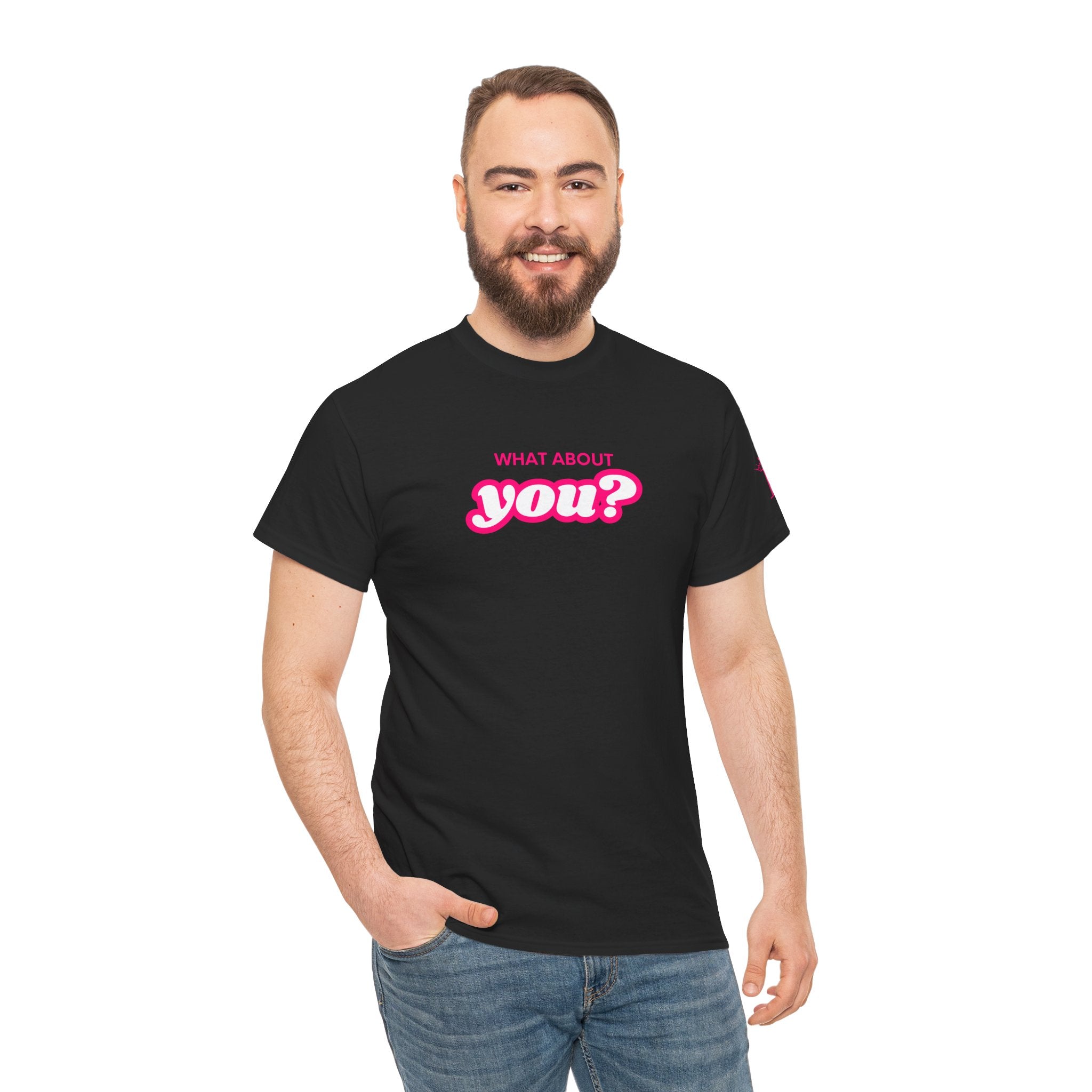 What About You? Adult T-Shirt | Live Bold & Comfortable