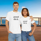 Good Dick. Adult T-Shirt