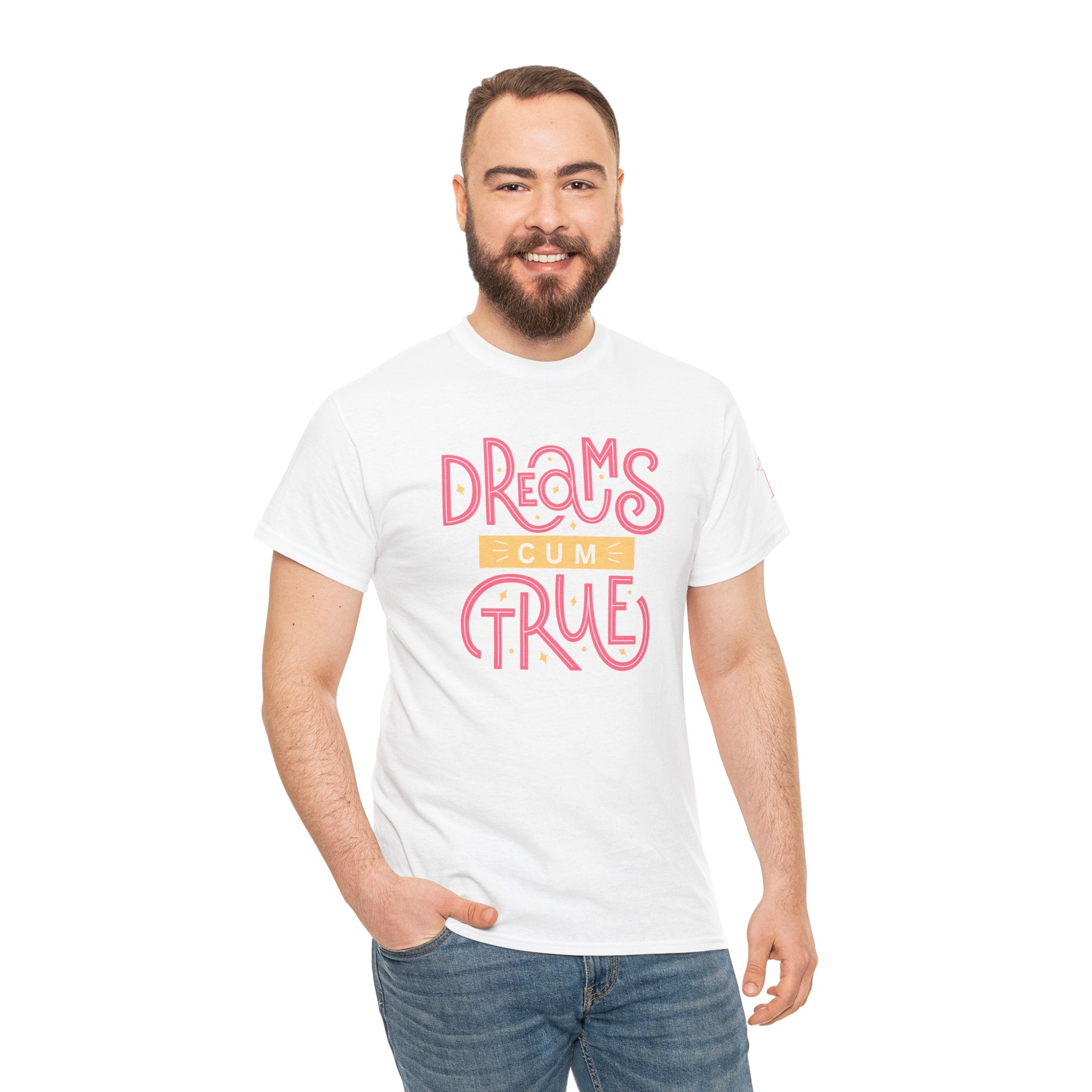 Dreams Cum True Cum Tee