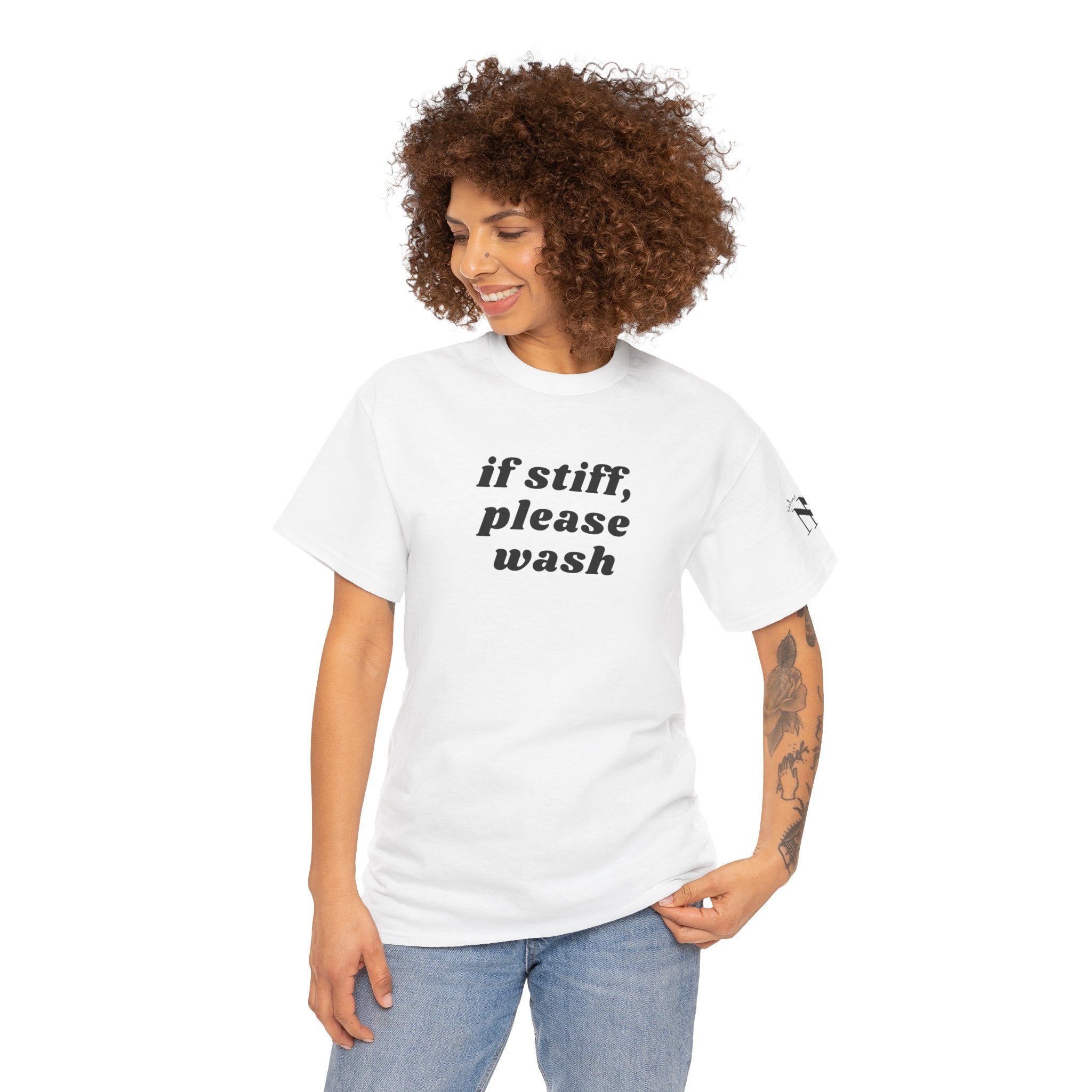 If Stiff, Please Wash Adult T-Shirt | Live Bold & Comfortable