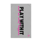 Play with it love towel