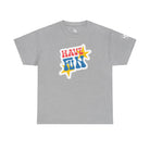 Have Fun T-Shirt