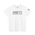 Dirty Motherfucker! Adult T-Shirt